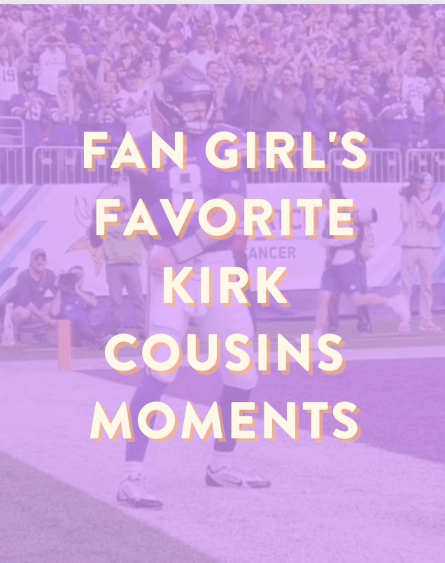 Fan Girl's Favorite Kirk Cousins' Moments - Fan Girl Clothing